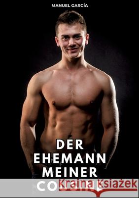 Der Ehemann meiner Cousine García, Manuel 9783384766304 Manuel García
