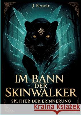 Im Bann der Skinwalker 4 Fenrir, J. 9783384767196 tredition