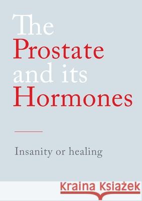 The Prostate and its Hormones N., N. 9783384767943 tredition