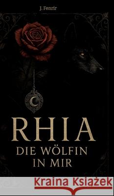 Rhia Fenrir, J. 9783384768506 tredition