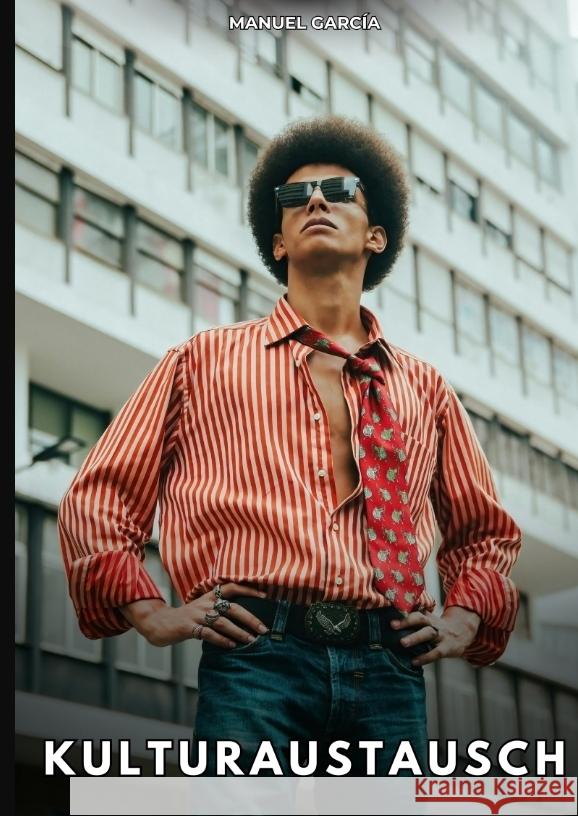 Kulturaustausch García, Manuel 9783384768902 Manuel García