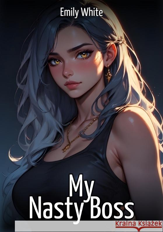 My Nasty Boss White, Emily 9783384768940 Emily White