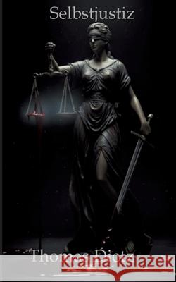 Selbstjustiz Dietz, Thomas 9783384769015