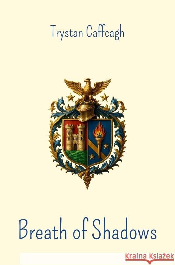 Breath of Shadows Caffcagh, Trystan 9783384769336 Stowting Castle Publication House