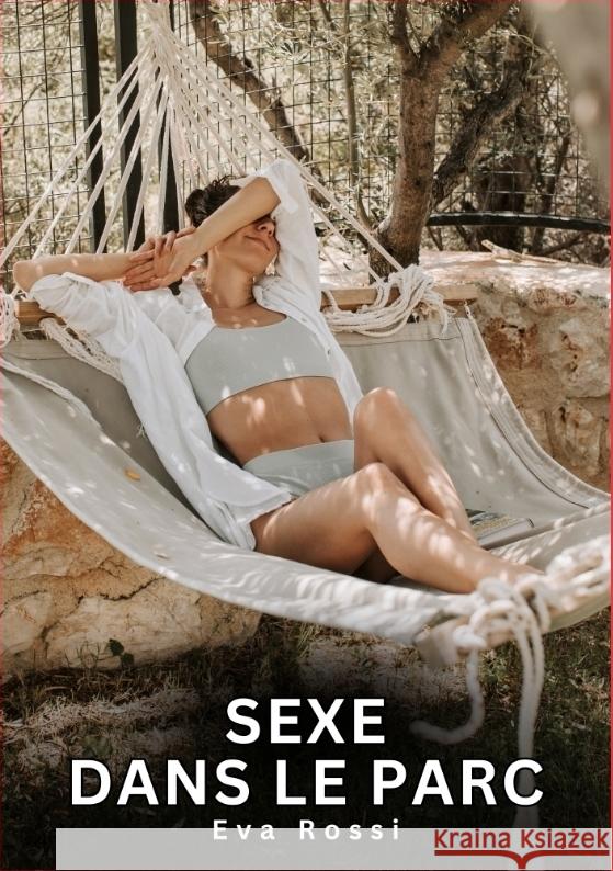 Sexe dans le Parc Rossi, Eva 9783384769459 Eva Rossi