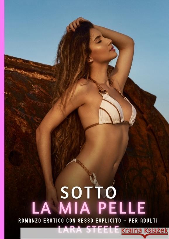 Sotto la Mia Pelle Steele, Lara 9783384769534