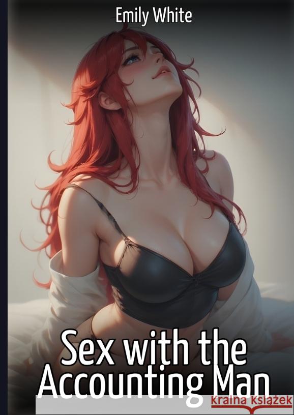 Sex with the Accounting Man White, Emily 9783384769640 Emily White