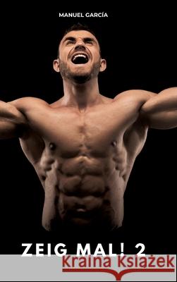Zeig mal! 2 García, Manuel 9783384770561 Manuel García