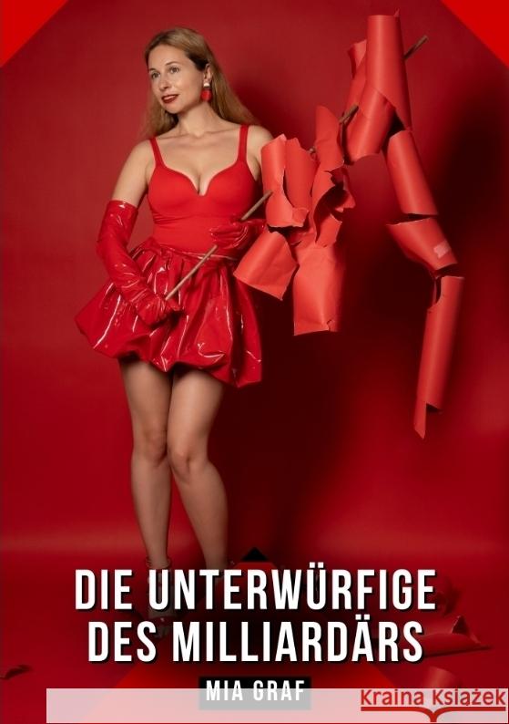 Die Unterwürfige des Milliardärs Graf, Mia 9783384770585 Mia Graf