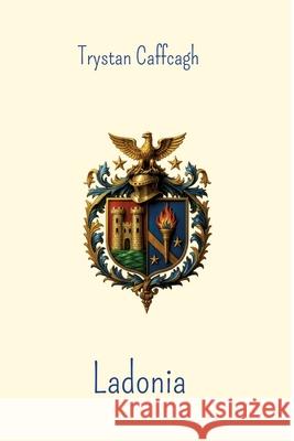 Ladonia Caffcagh, Trystan 9783384772473 Stowting Castle Publication House