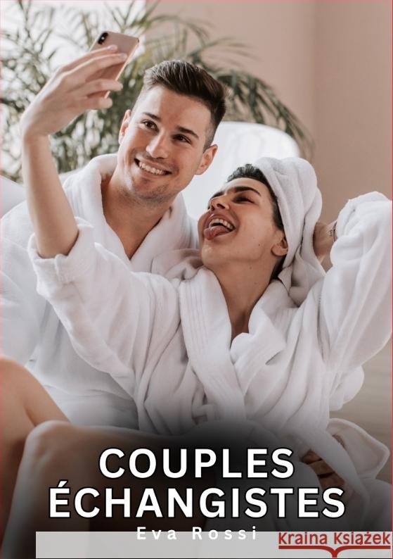 Couples Échangistes Rossi, Eva 9783384772947 Eva Rossi