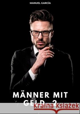 Männer mit Geld. 2 García, Manuel 9783384773043 Manuel García