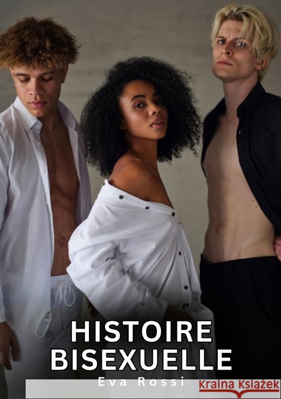 Histoire Bisexuelle Rossi, Eva 9783384774040 Eva Rossi