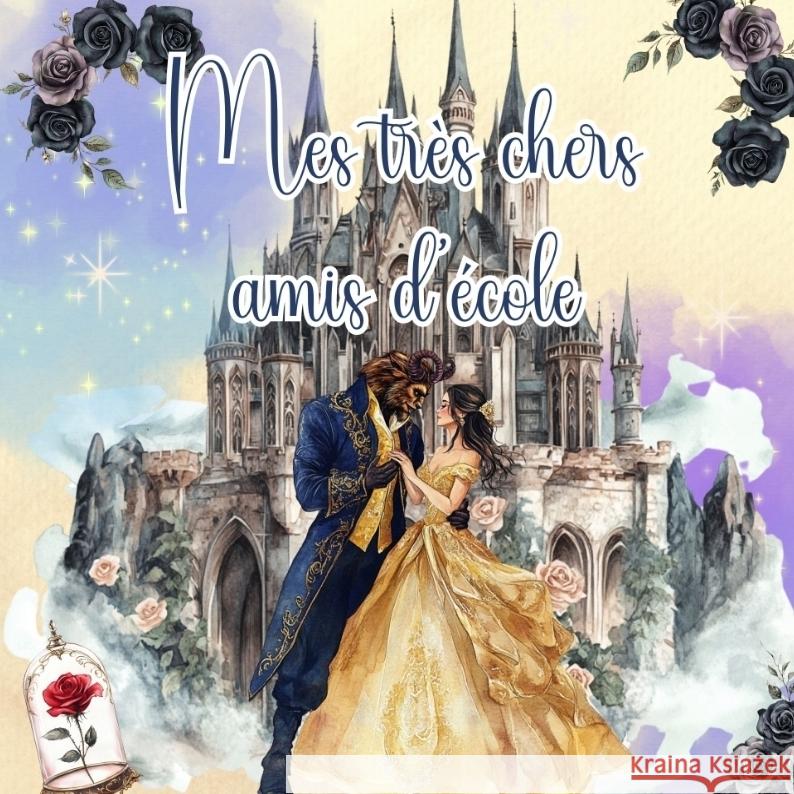 Mes très chers amis d'école - La Belle et la Bête Swan, Alice 9783384774552