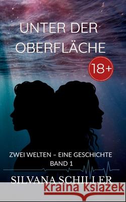 Unter der Oberfläche Schiller, Silvana 9783384774903 tredition