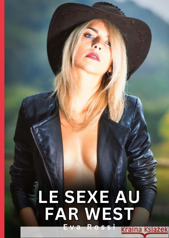 Le Sexe au Far West Rossi, Eva 9783384775030 Eva Rossi