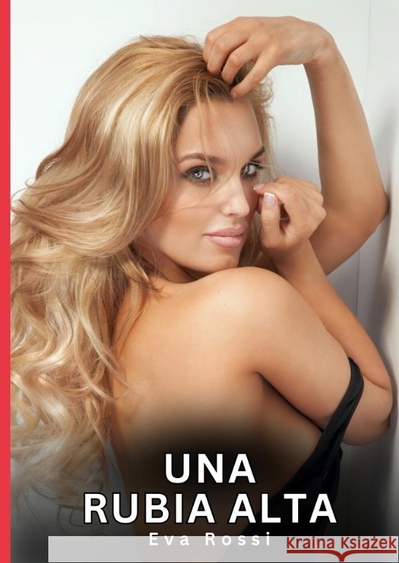 Una Rubia Alta Rossi, Eva 9783384775931 Eva Rossi