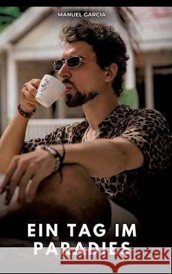 Ein Tag im Paradies García, Manuel 9783384776020 Manuel García