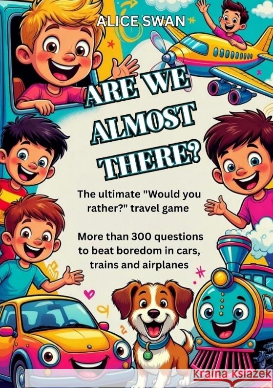 Are we almost there? Swan, Alice 9783384776303