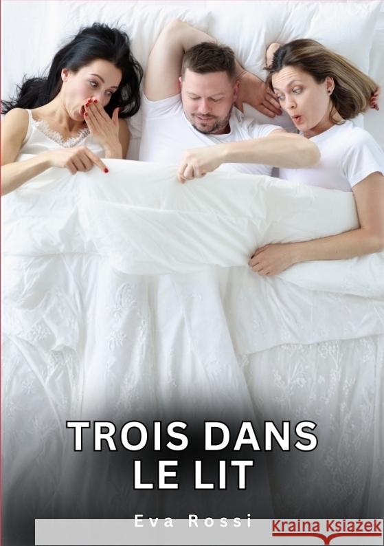 Trois dans le Lit Rossi, Eva 9783384776730 Eva Rossi