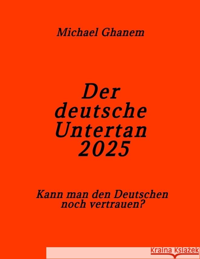 Der deutsche Untertan 2025 Ghanem, Michael 9783384777973