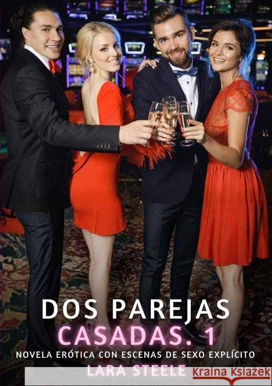 Dos Parejas Casadas. 1 Steele, Lara 9783384778505 Lara Steele