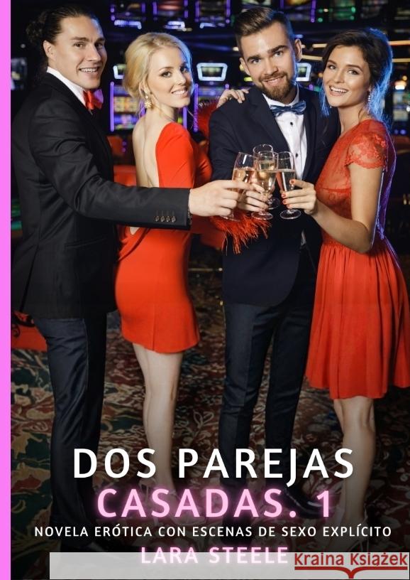 Dos Parejas Casadas. 1 Steele, Lara 9783384778512 Lara Steele