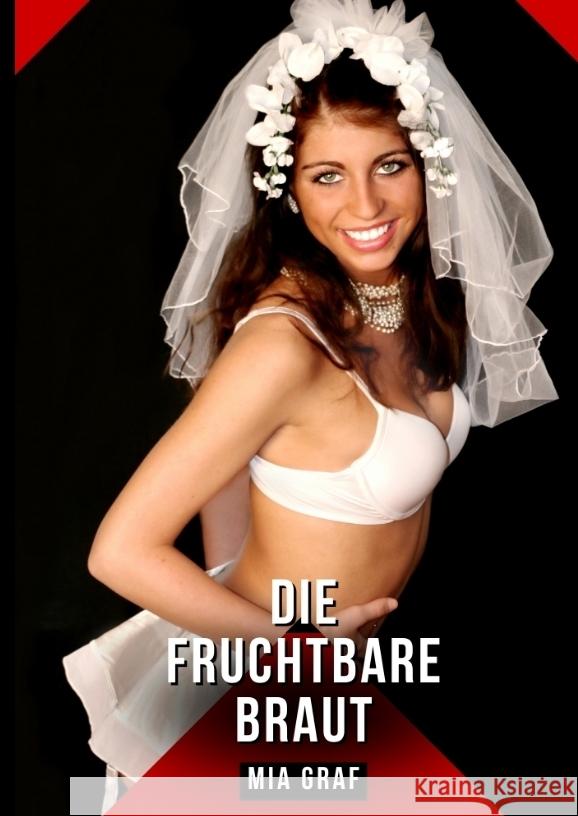 Die fruchtbare Braut Graf, Mia 9783384778604