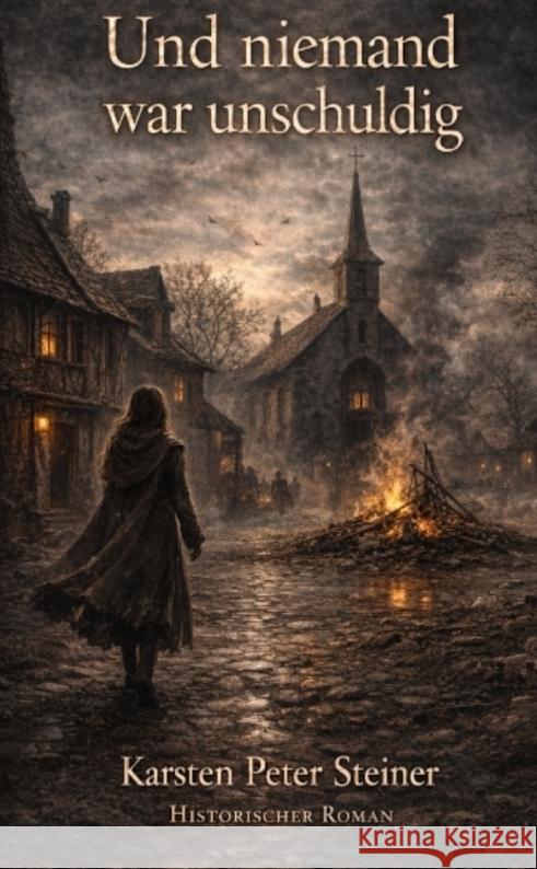 Und niemand war unschuldig Steiner, Karsten Peter 9783384779601