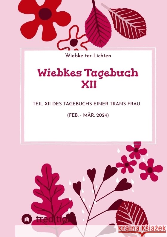 Wiebkes Tagebuch XII ter Lichten, Wiebke 9783384780430 tredition