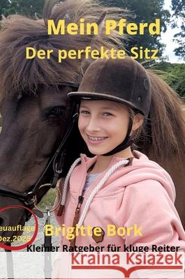 Mein Pferd -Der perfekte Sitz- Neuauflage Bork, Brigitte 9783384781048 tredition