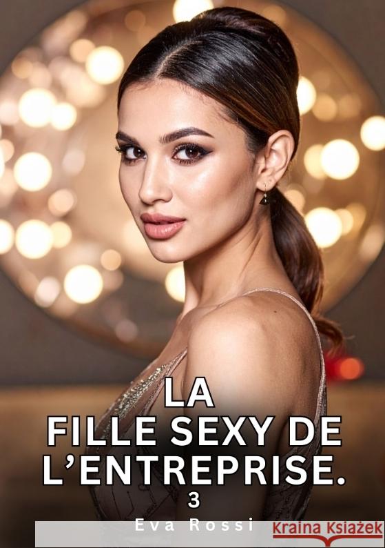 La Fille Sexy de l'Entreprise. 3 Rossi, Eva 9783384783264 Eva Rossi