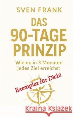 Das 90-Tage Prinzip Frank, Sven 9783384784582