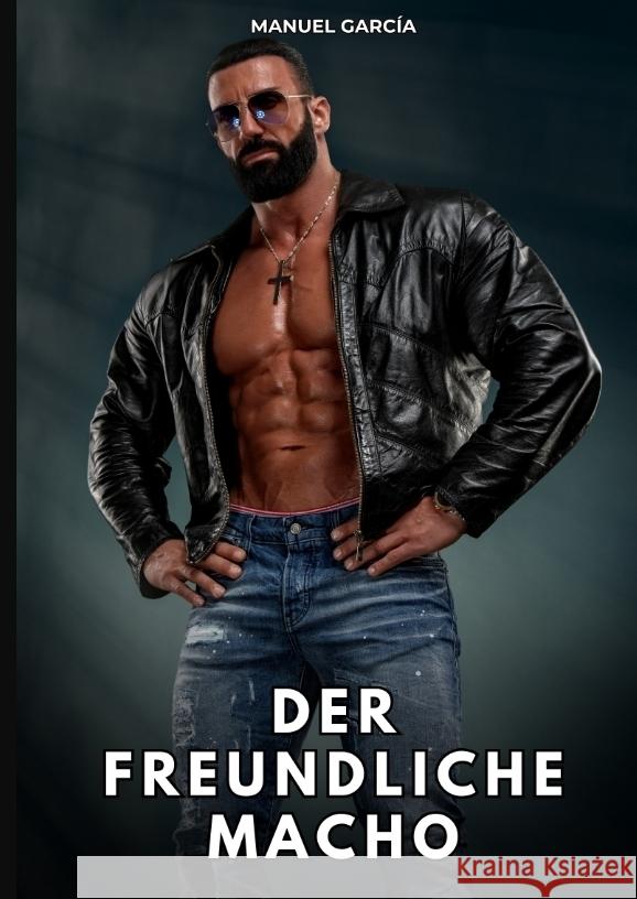Der freundliche Macho García, Manuel 9783384785596 Manuel García