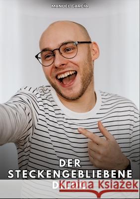 Der steckengebliebene Dildo García, Manuel 9783384788122 Manuel García