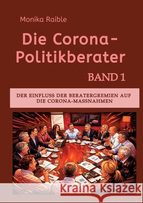 Die Corona-Politikberater Raible, Monika 9783384790484