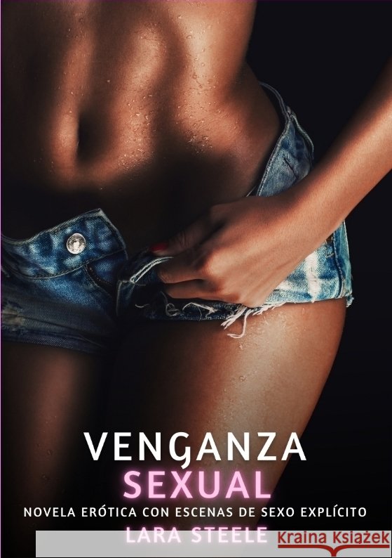 Venganza Sexual Steele, Lara 9783384790620