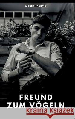 Freund zum Vögeln García, Manuel 9783384790682 Manuel García