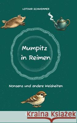 Mumpitz in Reimen Schwemmer, Lothar 9783384791856