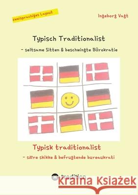 Typisch Traditionalist - Typisk traditionalist Vagt, Ingeborg 9783384792815 tredition