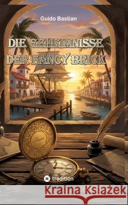 Die Geheimnisse der Fancy Brick Bastian, Guido 9783384792938