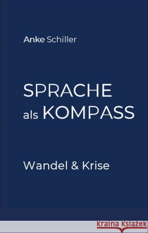 Sprache als Kompass Schiller, Anke 9783384793317