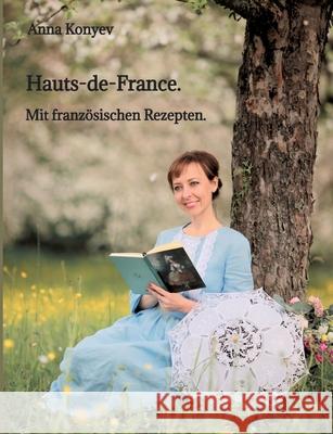Hauts-de-France. Konyev, Anna 9783384795113 tredition