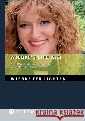 Wiebke's Life XIII ter Lichten, Wiebke 9783384795335 tredition