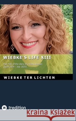 Wiebke's Life XIII ter Lichten, Wiebke 9783384795342 tredition