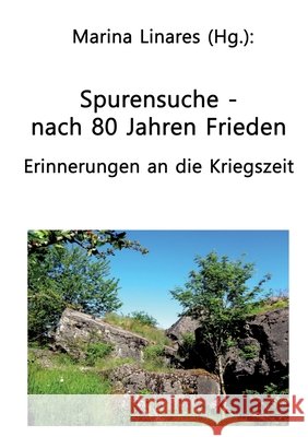 Spurensuche - nach 80 Jahren Frieden Linares, Marina, Döhring, Inge, Klaus, Johanna 9783384796684 tredition