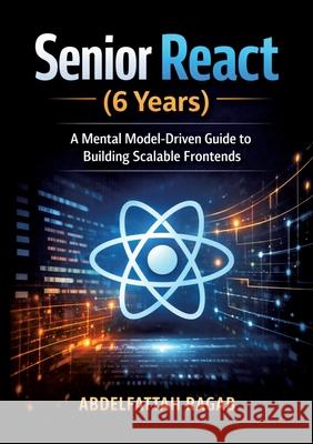 Senior React (6 Years) Ragab, Abdelfattah 9783384798541 Abdelfattah Ragab