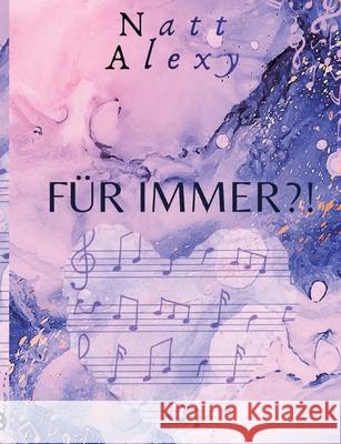 Für immer?! Alexy, Natt 9783384801180 tredition