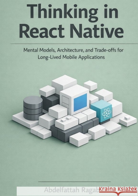 Thinking in React Native Ragab, Abdelfattah 9783384801425