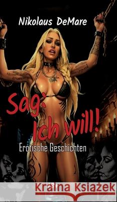 Sag: ich will! DeMare, Nikolaus 9783384803832